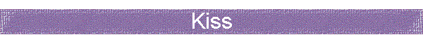 Kiss