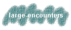 large-encounters